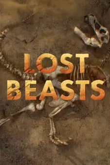 Lost Beasts: Unearthed