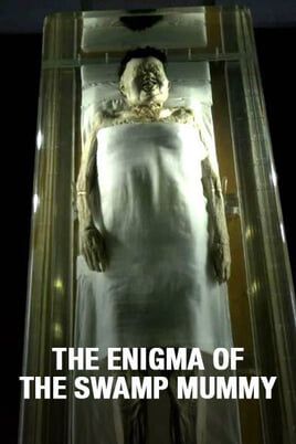 The Enigma of the Swamp Mummy