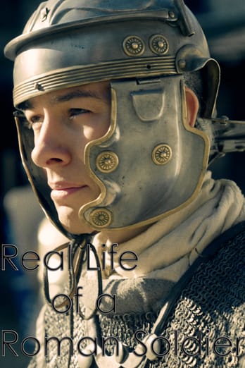 Real Life of a Roman Soldier