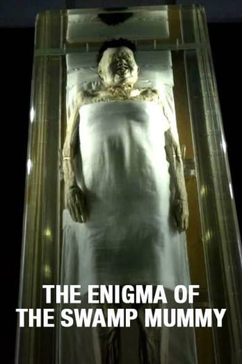 The Enigma of the Swamp Mummy