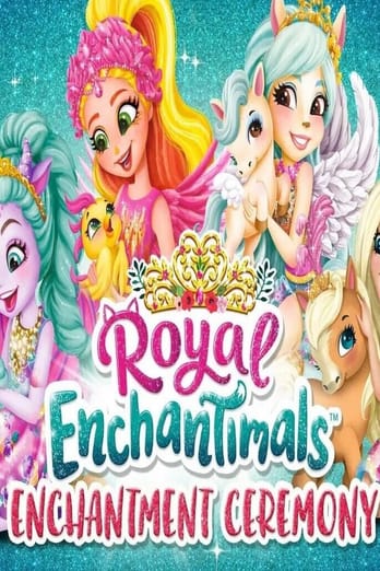 Royal Enchantimals: Royals Enchantment Ceremony