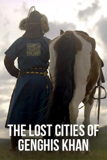 The Lost Cities of Genghis Khan