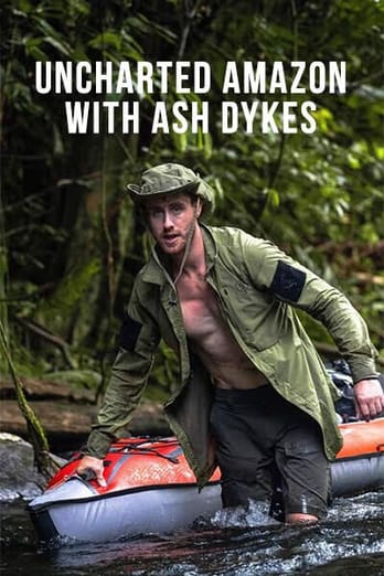 Uncharted Amazon with Ash Dykes