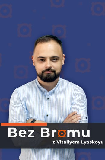 Bez bromu z Vitaliyem Lyaskoyu