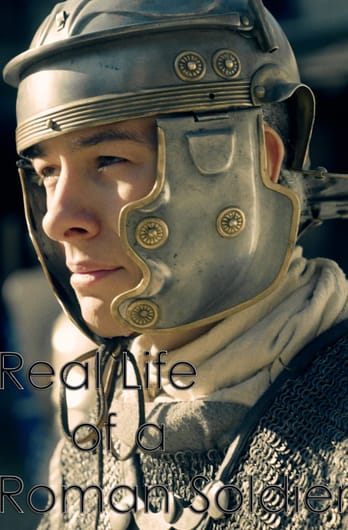 Real Life of a Roman Soldier