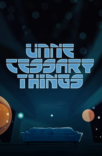 Unnecessary Things