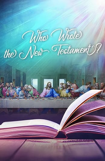 Who Wrote the New Testament?
