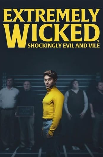 Extremely Wicked, Shockingly Evil and Vile