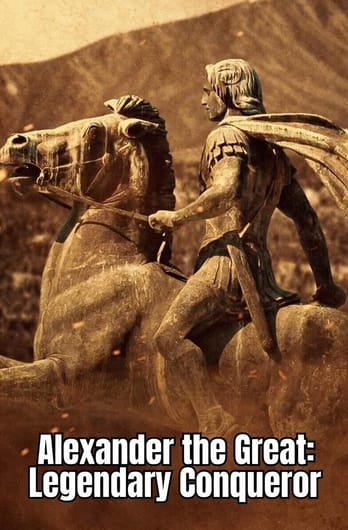 Alexander the Great: Legendary Conqueror