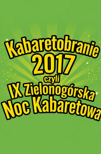 Kabaretobranie 2017, czyli IX Zielonogórska Noc Kabaretowa