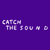 Catch The Sound HD