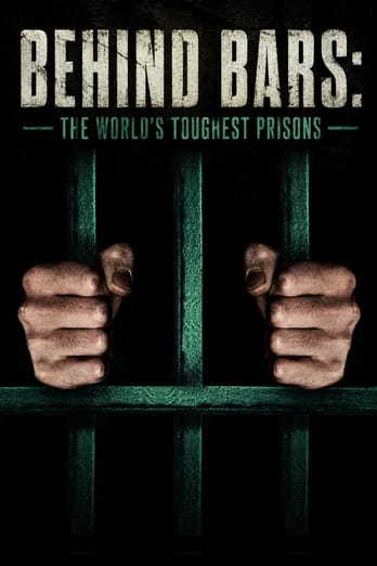 Behind Bars: The World's Toughest Prisons