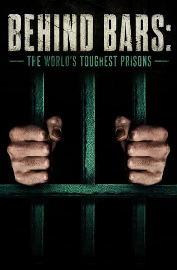 Behind Bars: The World's Toughest Prisons