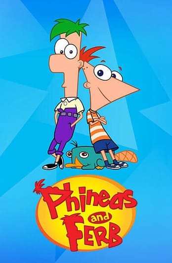Phineas and Ferb